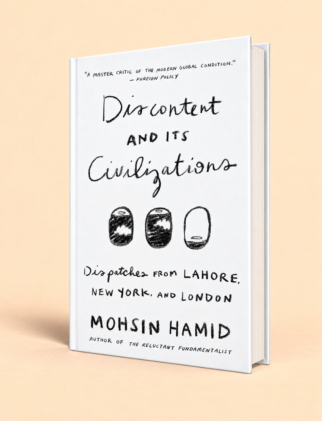 The book 'Discontent and Its Civilizations' by Mohsin Hamid, shown standing upright on a light beige background. The book cover is white with black text and three small black-and-white illustrations.