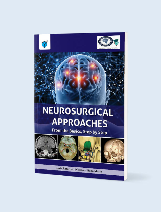 NEUROSURGICAL APPROACHES: FROM THE BASICS, STEP BY STEP