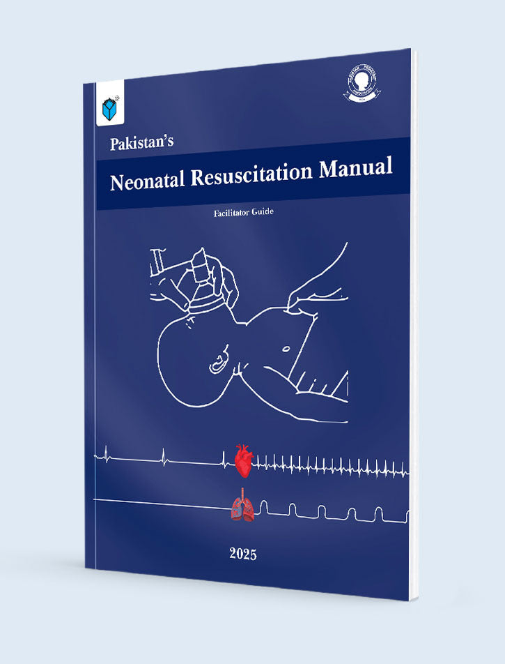 PAKISTAN’S NEONATAL RESUSCITATION MANUAL: FACILITATOR GUIDE