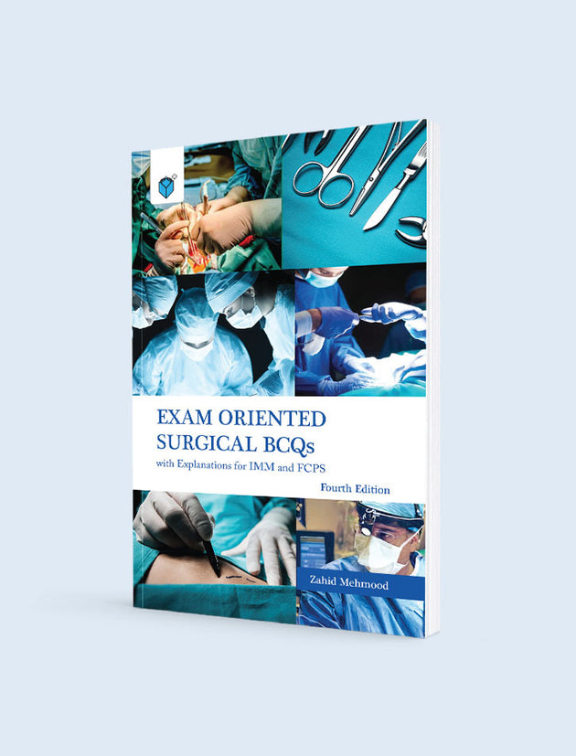 EXAM ORIENTED SURGICAL BCQS WITH EXPLANATIONS FOR IMM AND FCPS 4ED