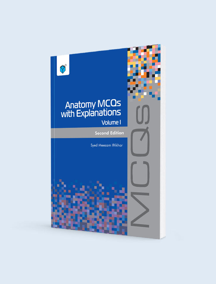 ANATOMY MCQS: WITH EXPLANATIONS (VOL-I) 2ED