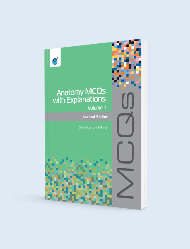 ANATOMY MCQS WITH EXPLANATIONS (VOL-II) 2ED