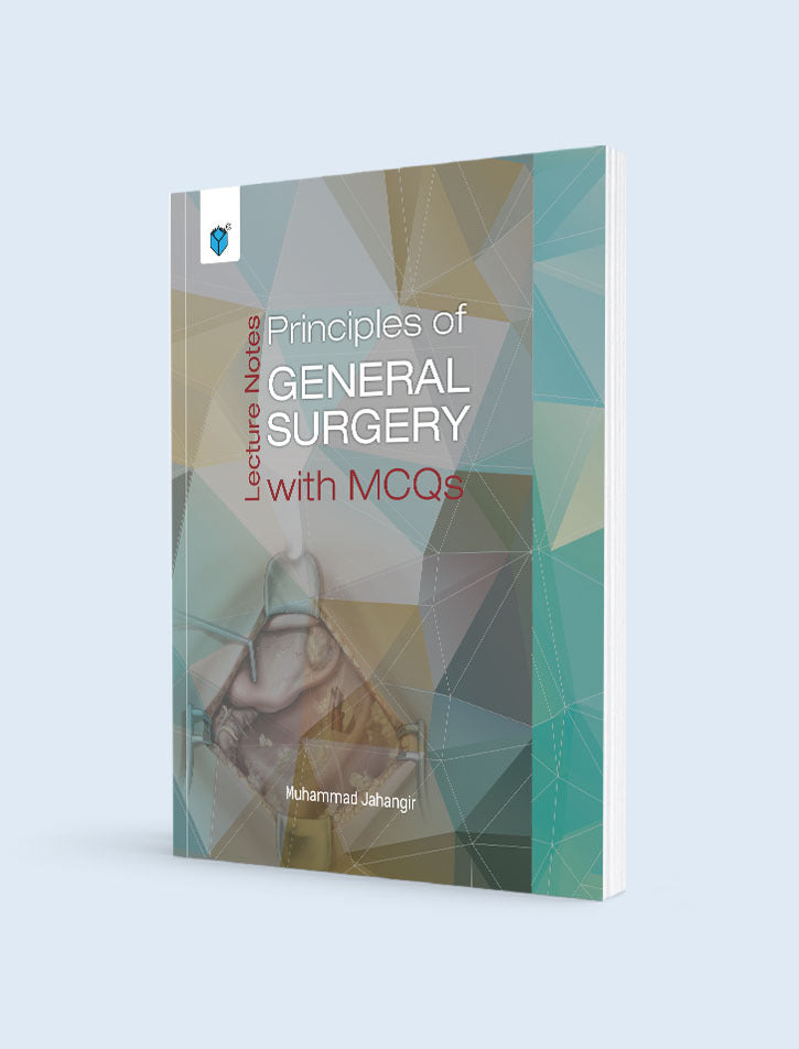 LECTURE NOTES: PRINCIPLES OF GENERAL SURGERY WITH MCQS